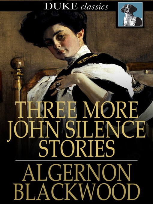 Title details for Three More John Silence Stories by Algernon Blackwood - Wait list